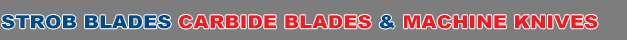 <h1>Specializing In Carbide Blades & Machine Knives</h1>
